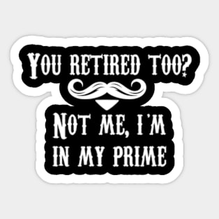 You retired too tombstone movie quote mens Sticker